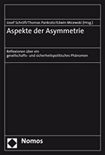 Aspekte Der Asymmetrie: Reflexionen Uber Ein Gesellschafts- Und Sicherheitspolitisches Phanomen (German Edition)