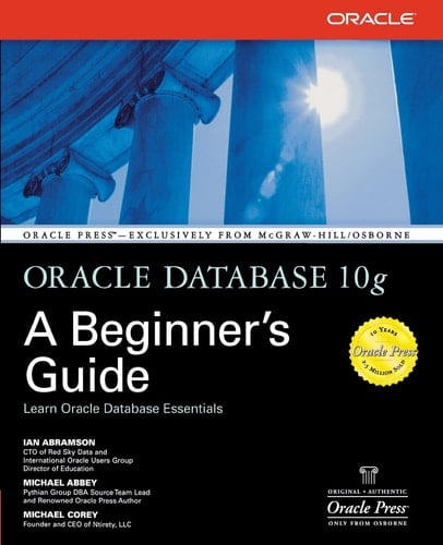 Oracle Database 10g: A Beginner's Guide (Oracle Press)