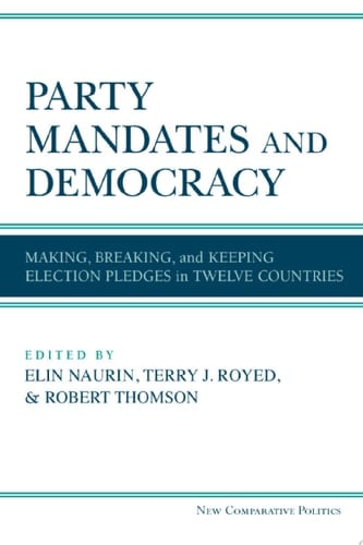 Party Mandates and Democracy Making, Breaking, and Keeping Election Pledges in Twelve Countries