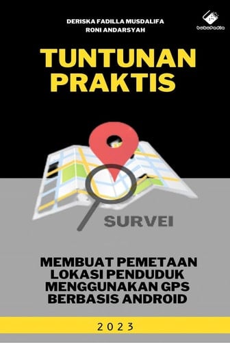 Tuntunan Praktis Membuat Pemetaan Lokasi Penduduk Menggunakan GPS Berbasis Android