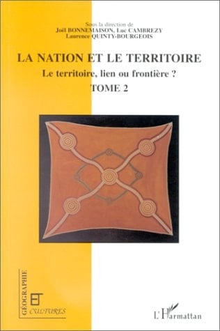 Le territoire, lien ou frontière?: La Nation et le territoire