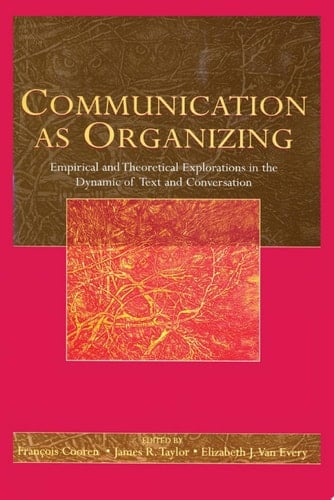 Communication as Organizing