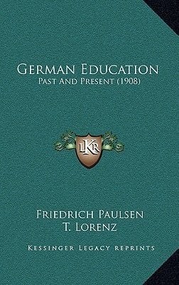 German Education: Past And Present (1908)