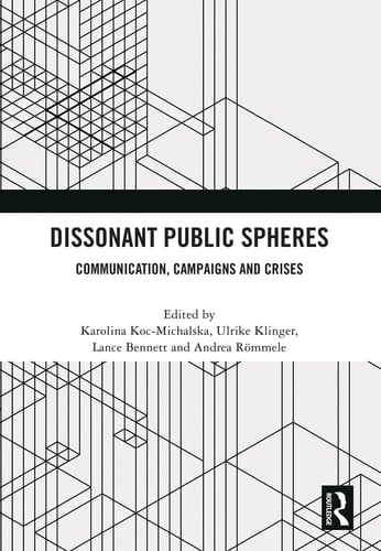 Dissonant Public Spheres Communication, Campaigns and Crises
