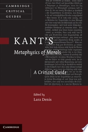 Kant's Metaphysics of Morals A Critical Guide