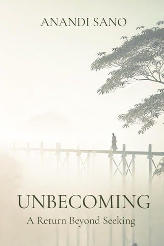 Unbecoming: A Return Beyond Seeking