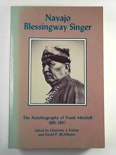 Navajo Blessingway Singer: The Autobiography of Frank Mitchell, 1881-1967