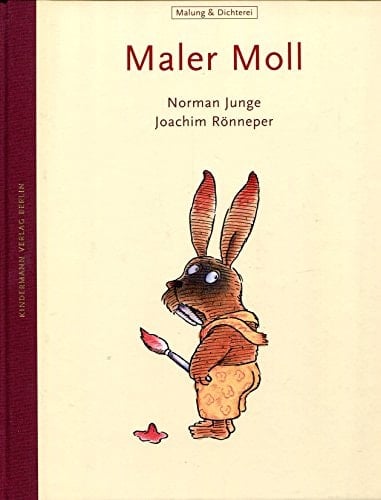 Maler Moll Malung & Dichterei ; mit einer kleinen Kunstgeschichte im Anhang