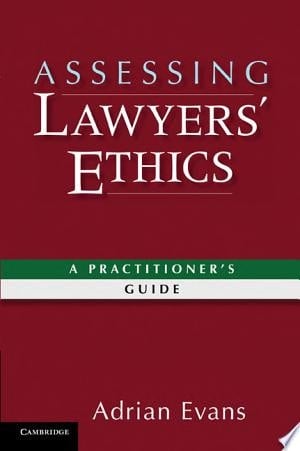 Assessing Lawyers' Ethics A Practitioners' Guide
