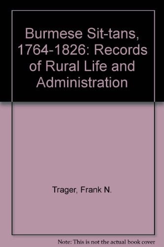Burmese Sit-tàns 1764-1826 Records of Rural Life and Administration