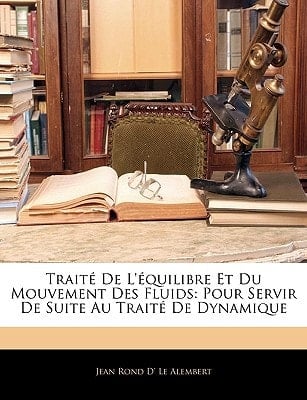 Traité De L'équilibre Et Du Mouvement Des Fluids: Pour Servir De Suite Au Traité De Dynamique (French Edition)