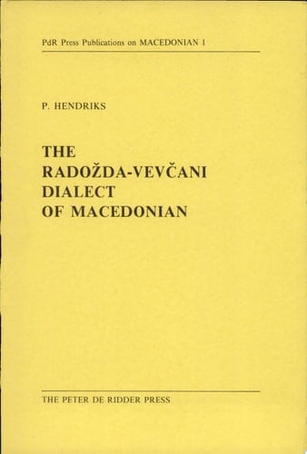 The Radoda-Vev?ani Dialect of Macedonian Structure, Texts, Lexicon