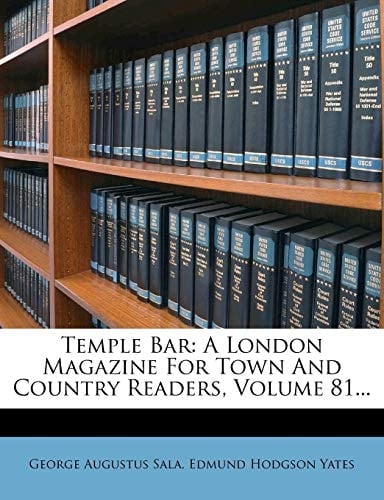 Temple Bar: A London Magazine For Town And Country Readers, Volume 81...