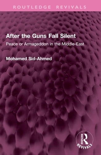 After the Guns Fall Silent - Peace Or Armageddon in the Middle-East