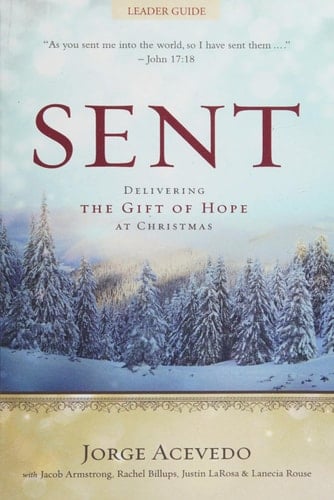 Sent Delivering the Gift of Hope at Christmas ... : Leader Guide