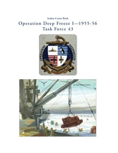 Seabee Cruise Book, Operation Deep Freeze I, 1955-56 Task Force 43