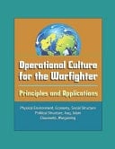 Operational Culture for the Warfighter Principles and Applications - Physical Environment, Economy, Social Structure, Political Structure, Iraq, Islam, Clausewitz, Wargaming
