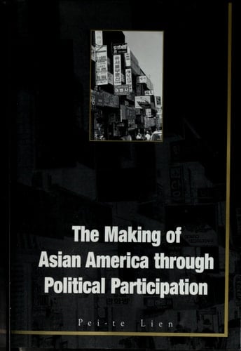Making Of Asian America Through Political Participation