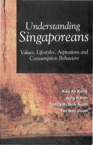 Understanding Singaporeans Values, Lifestyles, Aspirations, and Consumption Behaviors