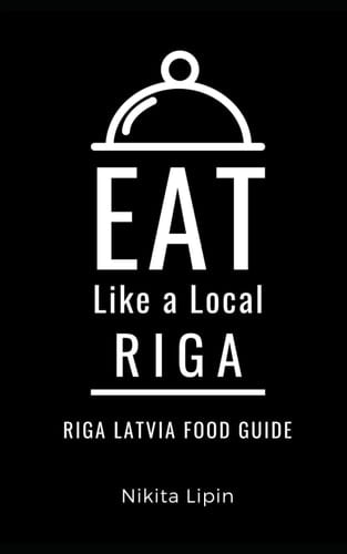 Eat Like a Local-Riga Riga Latvia Food Guide