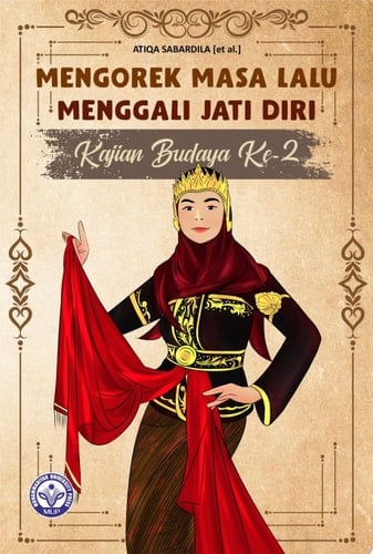 MENGOREK MASA LALU MENGGALI JATI DIRI KAJIAN BUDAYA KE-2