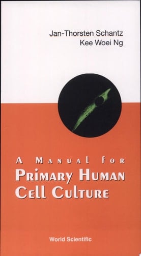 A Manual for Primary Human Cell Culture