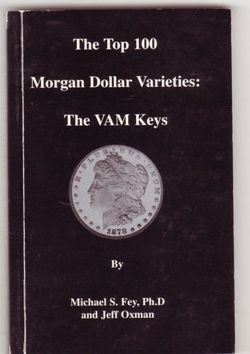 The Top 100 Morgan Dollar Varieties The VAM Keys