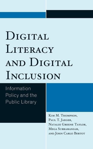 Digital Literacy and Digital Inclusion Information Policy and the Public Library