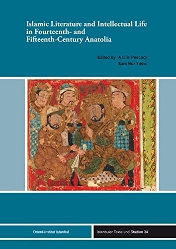 Islamic Literature and Intellectual Life in Fourteenth- and Fifteenth-century Anatolia