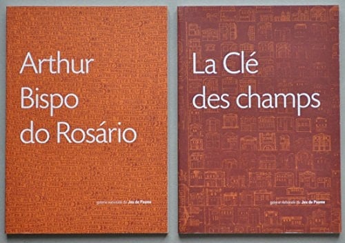 La Clé des champs Arthur Bispo do Rosario