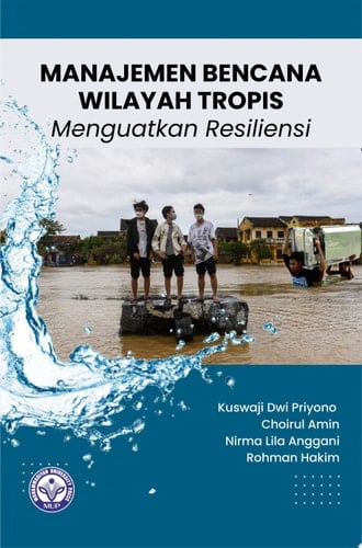 Manajemen Bencana Wilayah Tropis: Menguatkan Resiliensi
