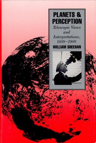 Planets & Perception Telescopic Views and Interpretations, 1609-1909