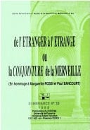 De l’étranger à l’étrange ou la conjointure de la merveille En hommage à Marguerite Rossi et Paul Bancourt