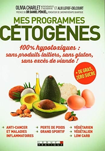Mes programmes cétogènes 100% hypotoxiques : sans produits laitiers, sans gluten, sans excès de viande !