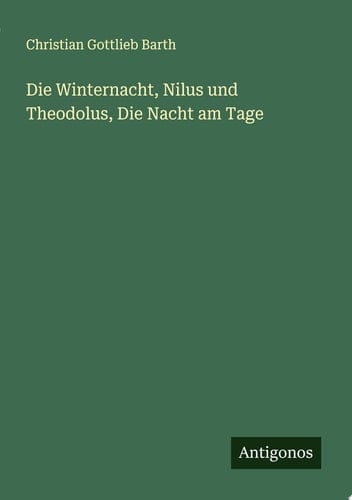Die Winternacht, Nilus und Theodolus, Die Nacht am Tage