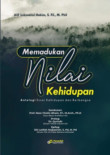 Memadukan Nilai Kehidupan - Antologi Essai Kehidupan dan Berbangsa
