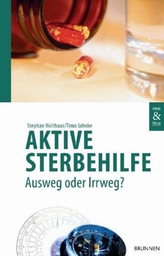 Aktive Sterbehilfe Ausweg oder Irrweg?