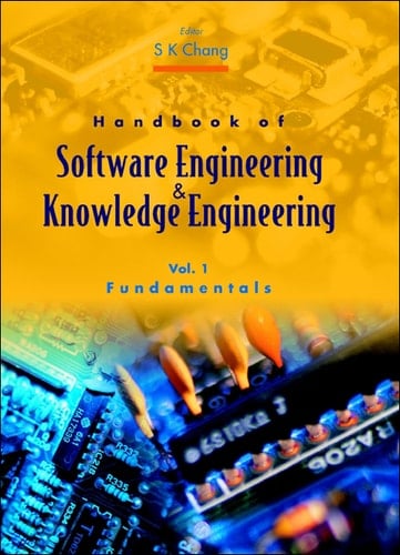 Handbook Of Software Engineering And Knowledge Engineering, Vol 2: Emerging Technologies Volume II: Emerging Technologies