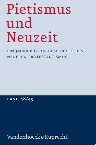 Pietismus und Neuzeit Band 48/49 – 2022/2023 Ein Jahrbuch zur Geschichte des neueren Protestantismus