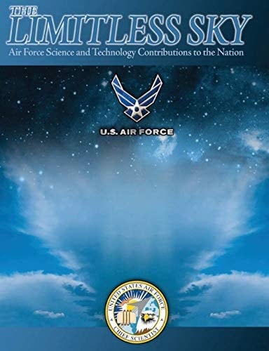 The Limitless Sky Air Force Science and Technology Contributions to the Nation