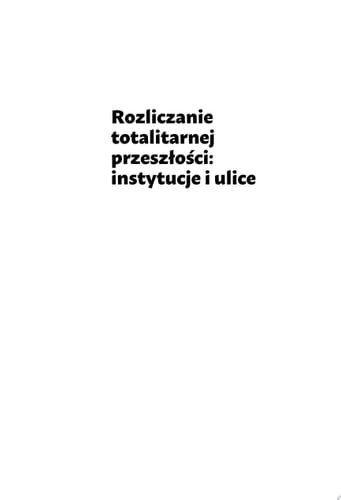 Rozliczanie totalitarnej przeszłości: instytucje i ulice