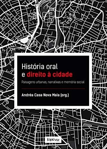História oral e direito à cidade paisagens urbanas, narrativas e memória social