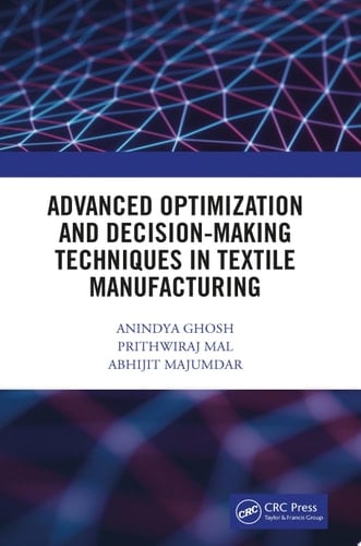 Advanced Optimization and Decision-Making Techniques in Textile Manufacturing