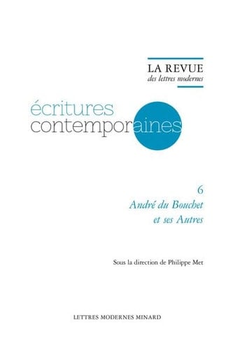 La Revue Des Lettres Modernes Andre Du Bouchet Et Ses Autres