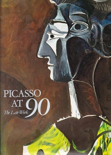 Picasso at 90 The Late Work