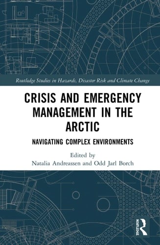 Crisis and Emergency Management in the Arctic Navigating Complex Environments