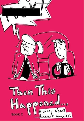 Then This Happened... A Diary about Breast Cancer (Sept. - Dec. 2017)