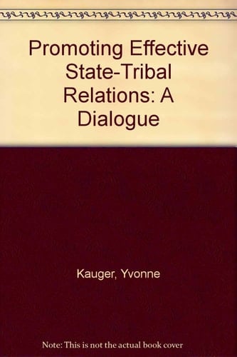 Promoting Effective State-Tribal Relations: A Dialogue