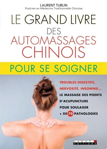 Le Grand Livre des automassages chinois pour se soigner