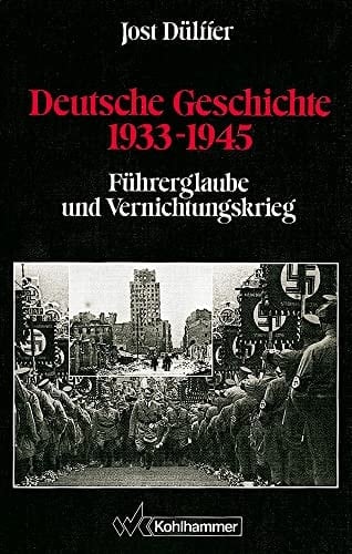 Deutsche Geschichte 1933-1945: Fuhrerglaube Und Vernichtungskrieg (German Edition)